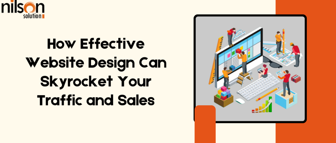 How Effective Website Design Can Skyrocket Your Traffic and Sales