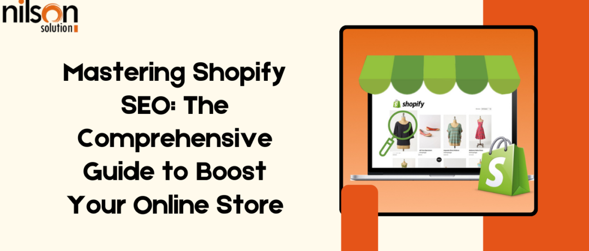 Mastering Shopify SEO The Comprehensive Guide to Boost Your Online Store